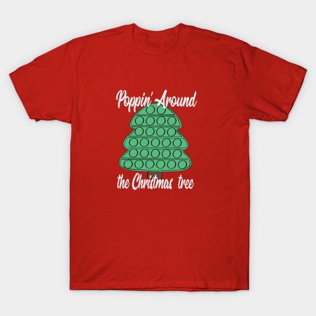 Pop it Christas fidget toy shirt, Poppin Around the Christmas Tree T-Shirt by FreckledBliss